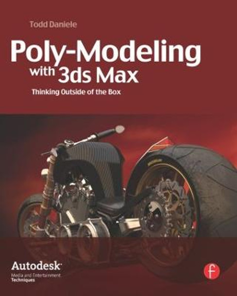 Poly-Modeling with 3ds Max: Thinking Outside of the Box Todd Daniele 9780240810928