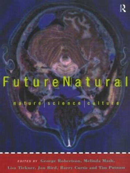 Futurenatural: Nature, Science, Culture Jon Bird 9780415070140
