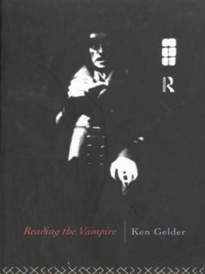 Reading the Vampire Ken Gelder 9780415080132