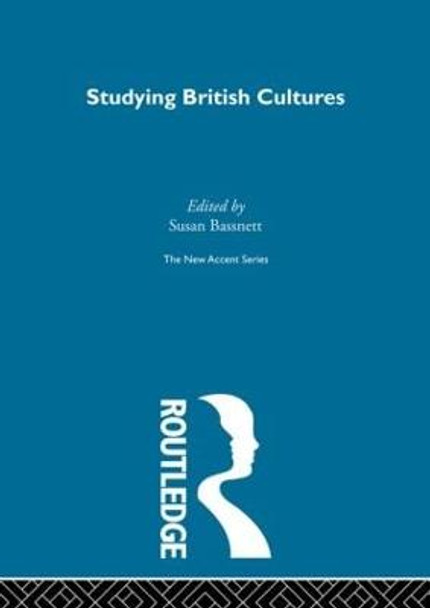 Studying British Cultures: An Introduction Susan Bassnett 9780415323505