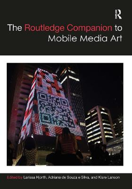 The Routledge Companion to Mobile Media Art Larissa Hjorth 9781032399959