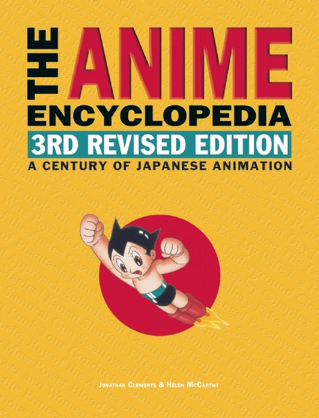 The Anime Encyclopedia, 3rd Revised Edition by Jonathan Clements