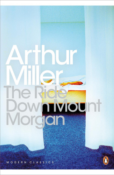 The Ride Down Mt. Morgan by Arthur Miller
