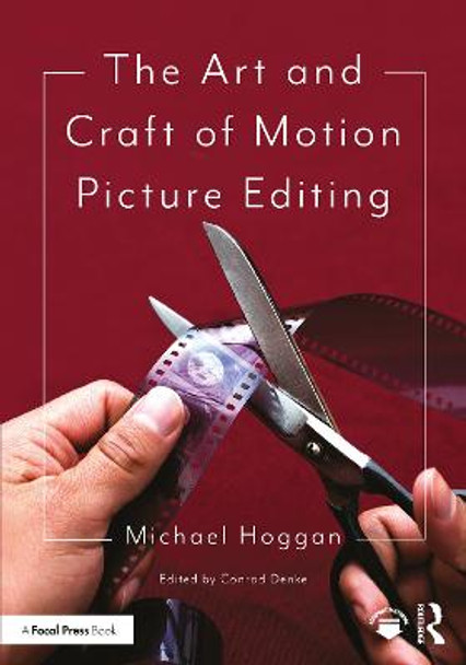 The Art and Craft of Motion Picture Editing Michael Hoggan 9780367568764
