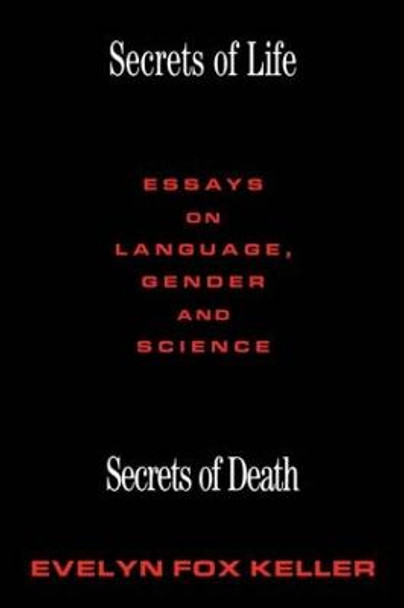 Secrets of Life, Secrets of Death: Essays on Science and Culture Evelyn Fox Keller 9780415905251