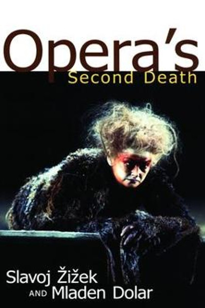 Opera's Second Death Slavoj Zizek 9780415930161