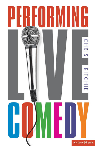 Performing Live Comedy by Dr. Chris Ritchie