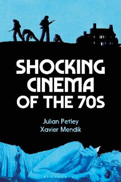 Shocking Cinema of the 70s Julian Petley (Brunel University London, UK) 9781350136311