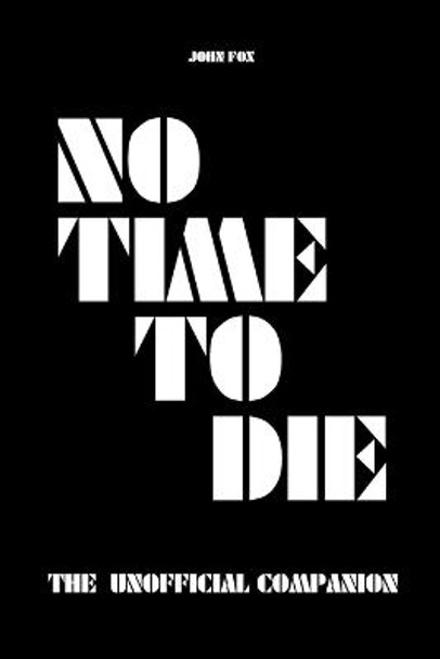 No Time to Die - The Unofficial Companion John Fox 9781393764014