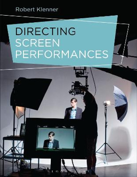 Directing Screen Performances Robert Klenner 9781474249591