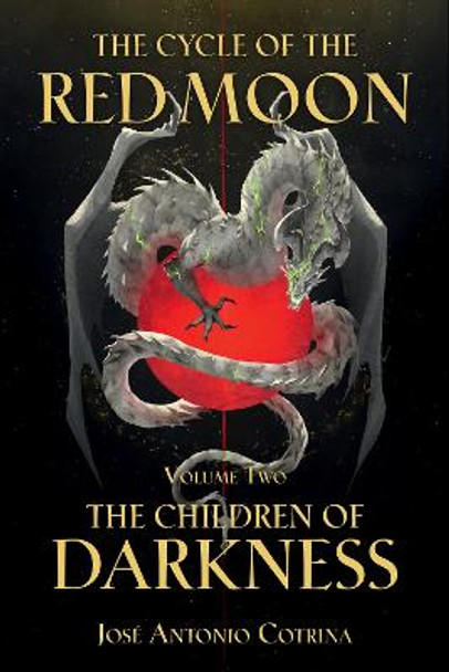 Cycle Of The Red Moon Volume 2, The: The Children Of Darkness Jose Antonio Cotrina 9781506719443