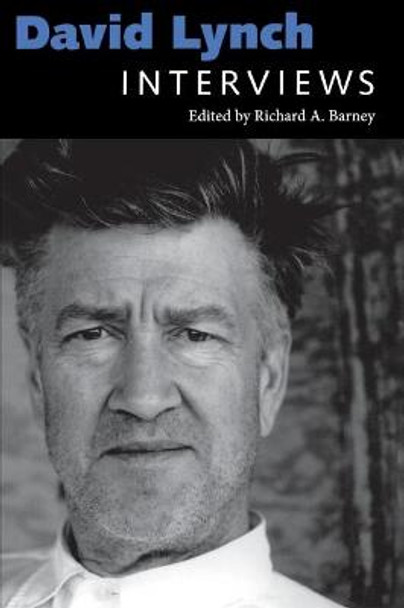 David Lynch: Interviews Richard A. Barney 9781604732375