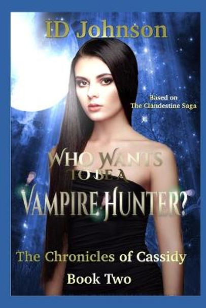 Who Wants to Be a Vampire Hunter? Lauren Yearsley Morgan 9781717782496