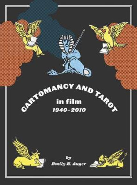 Cartomancy and Tarot in Film by Emily E. Auger