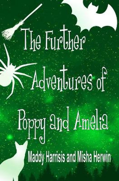 The Further Adventures of Poppy and Amelia Maddy Harrisis 9781916286528