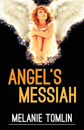 Angel's Messiah by Melanie Tomlin