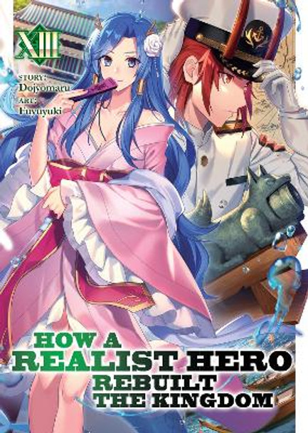 How a Realist Hero Rebuilt the Kingdom (Light Novel) Vol. 13 Dojyomaru 9781648273599