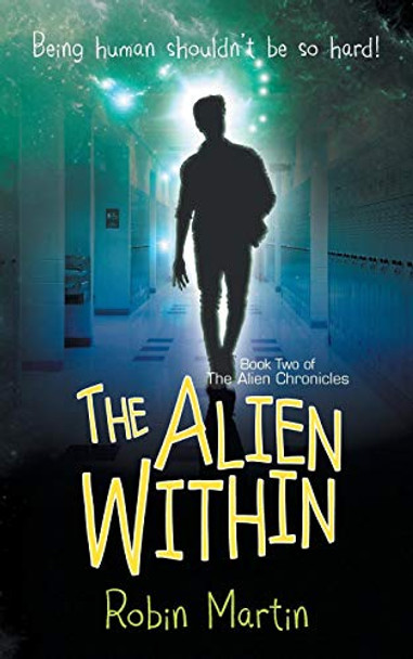 The Alien Within Dr Robin Martin (Aston University UK) 9780994646521