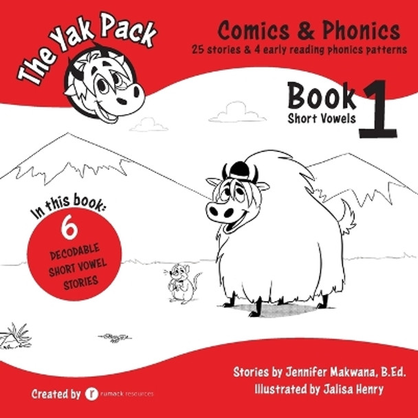 The Yak Pack: Comics & Phonics: Book 1: Learn to read decodable short vowel words Rumack Resources 9780994763792