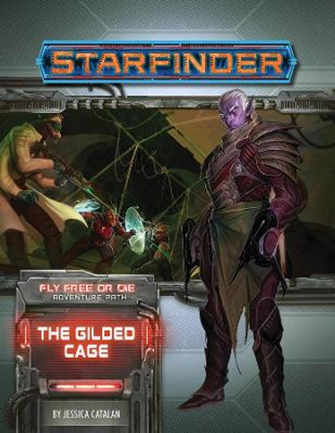 Starfinder Adventure Path: The Gilded Cage (Fly Free or Die 6 of 6) Jessica Catalan 9781640783263