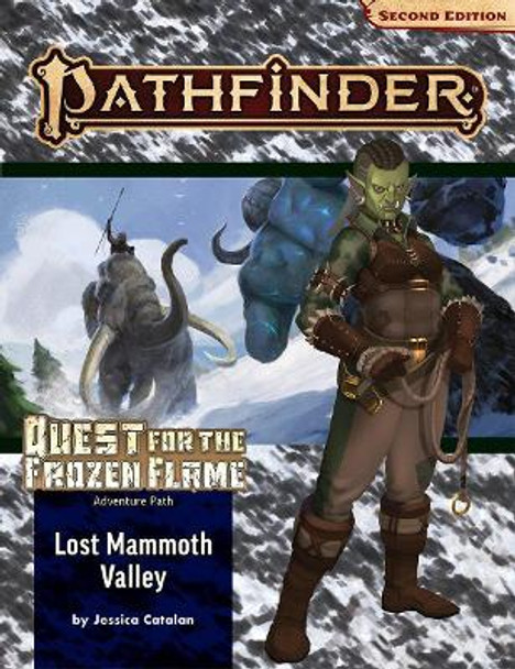 Pathfinder Adventure Path: Lost Mammoth Valley (Quest for the Frozen Flame 2 of 3 (P2) by Jessica Catalan