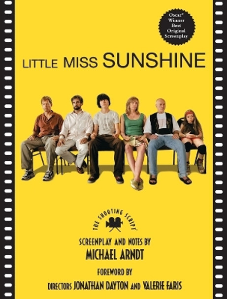 Little Miss Sunshine: The Shooting Script Michael Arndt 9781557047700