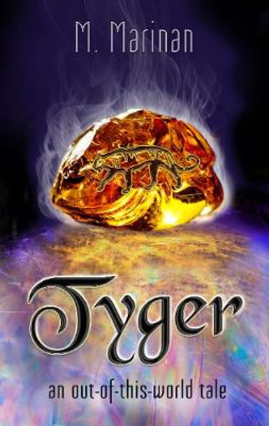 Tyger: an out-of-this-world tale M. Marinan 9780995119666