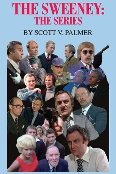 The Sweeney: The Series Scott V Palmer 9781643708706