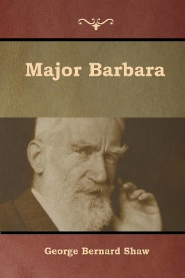 Major Barbara George Bernard Shaw 9781644392416