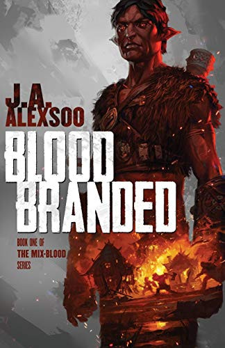Blood Branded by J a Alexsoo