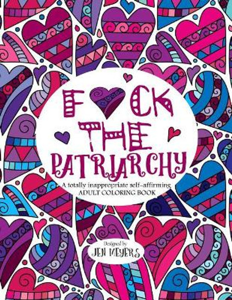 F*ck the Patriarchy by Jen Meyers