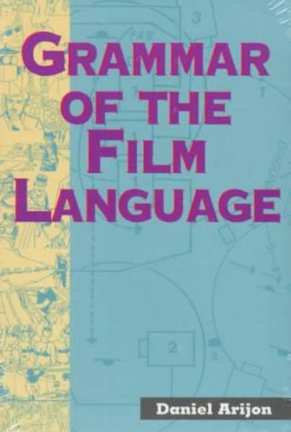 Grammar of the Film Language by Daniel Arijon