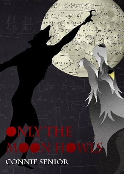 Only the Moon Howls Connie Senior 9781938463495