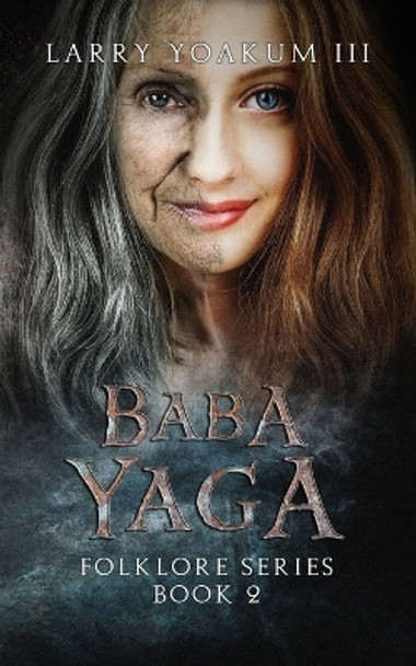 Baba Yaga Larry Yoakum, III 9781546948124