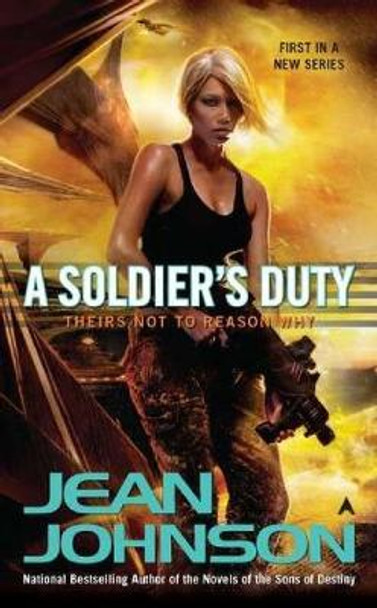 A Soldier's Duty: Theirs Not to Reason Why Jean Johnson 9780441020638