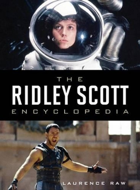 The Ridley Scott Encyclopedia Laurence Raw 9780810869516