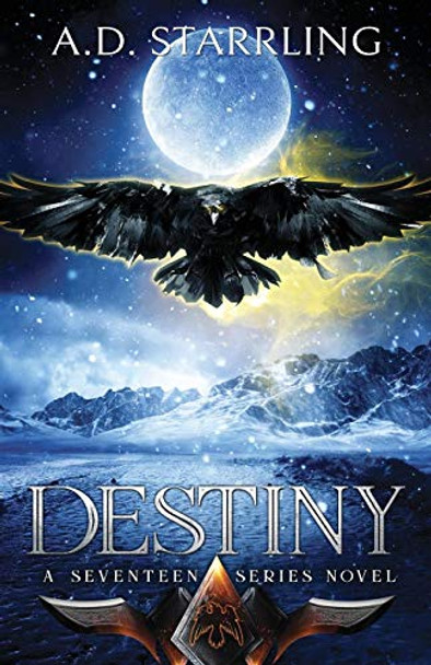 Destiny: A Seventeen Series Novel A. D. Starrling 9780995501348