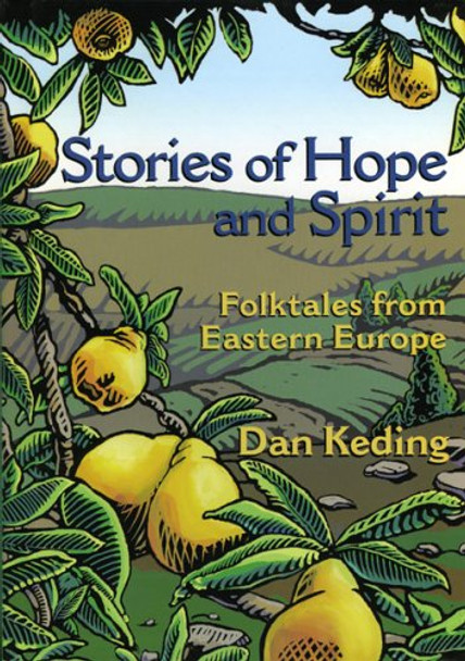 Stories of Hope and Spirit: Folktales from Eastern Europe Dan Keding 9780874837278