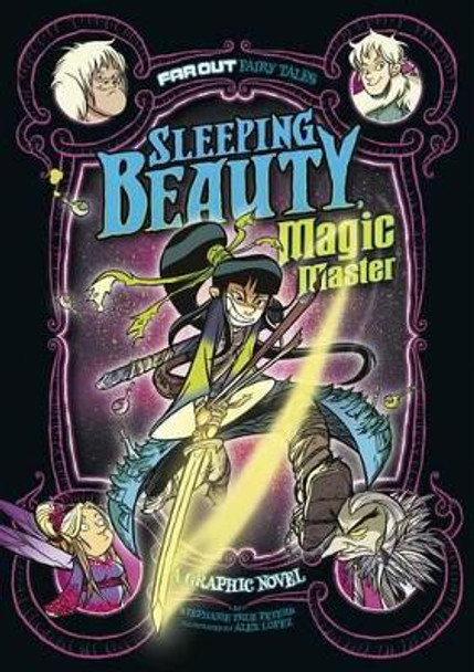 Sleeping Beauty, Magic Master: A Graphic Novel Alex Lopez 9781496537843