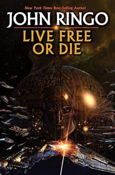 Live Free Or Die by John Ringo