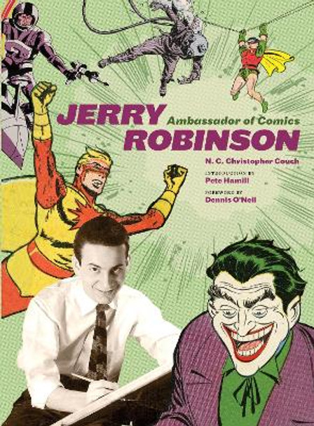 Jerry Robinson: Ambassador of Comics N. C. Christopher Couch 9780810977648