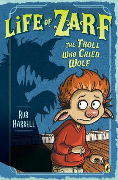Life of Zarf: The Troll Who Cried Wolf by Rob Harrell