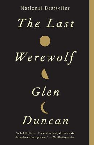 The Last Werewolf Glen Duncan 9780307742179