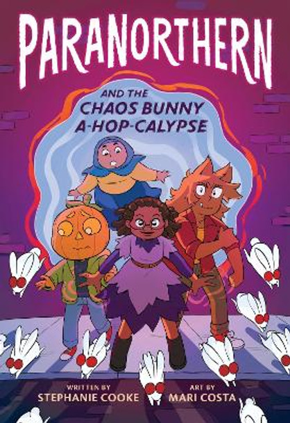 ParaNorthern: And the Chaos Bunny A-hop-calypse Stephanie Cooke 9780358169000