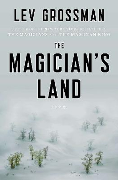 The Magician's Land: A Novel Lev Grossman 9780670015672