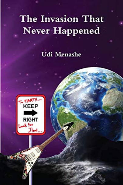 The Invasion That Never Happened Udi Menashe 9780996850506