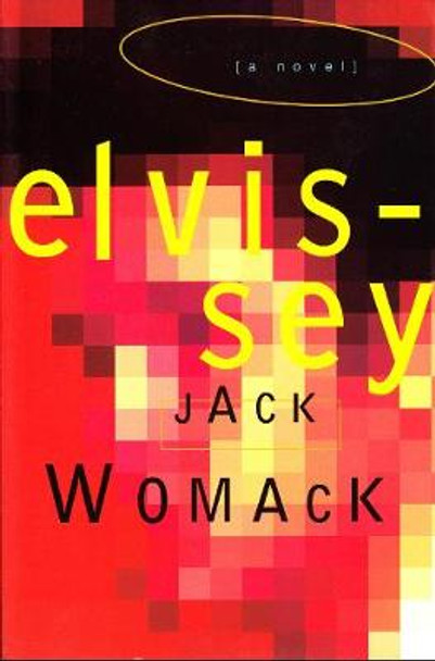 Elvissey Jack Womack 9780802134950