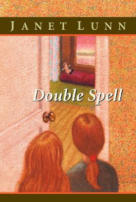 Double Spell by Janet Lunn