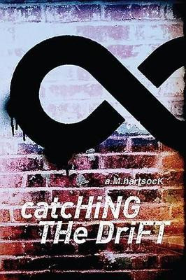 Catching the Drift by A Hartsock
