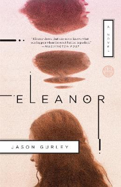 Eleanor: A Novel Jason Gurley 9781101903537